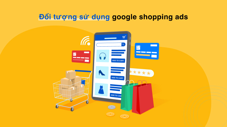 google-shopping-ads-la-gi-sao-nha-ban-hang-nao-cung-chay-3